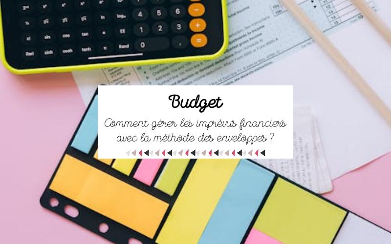 Comment gérer les imprévus financiers avec la méthode des enveloppes ?